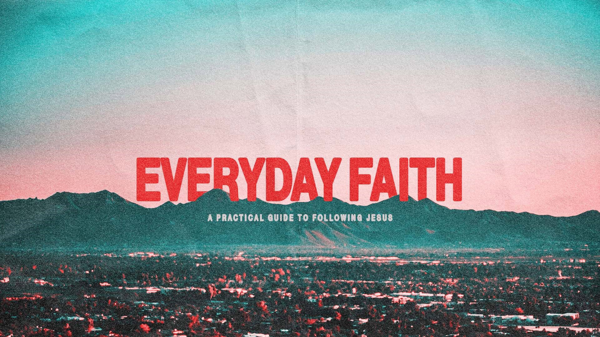 Houston's First Series: Everyday Faith