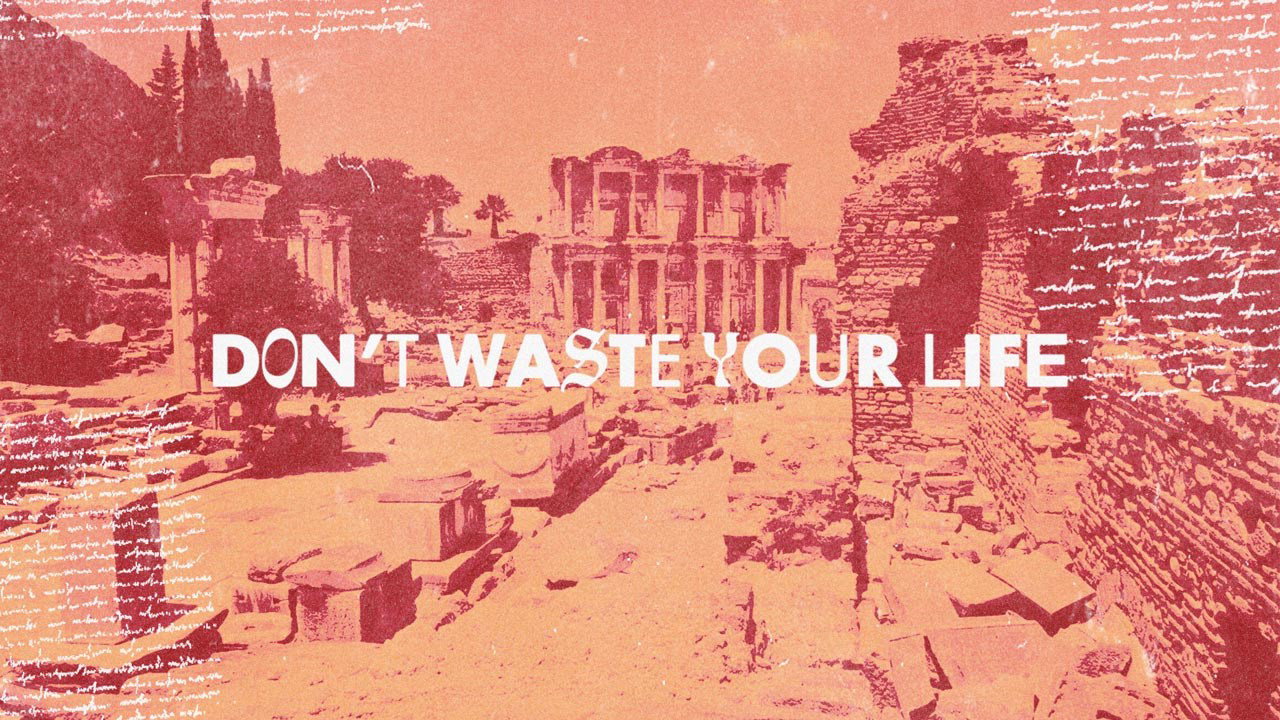Houston's First Series: Don't Waste Your Life